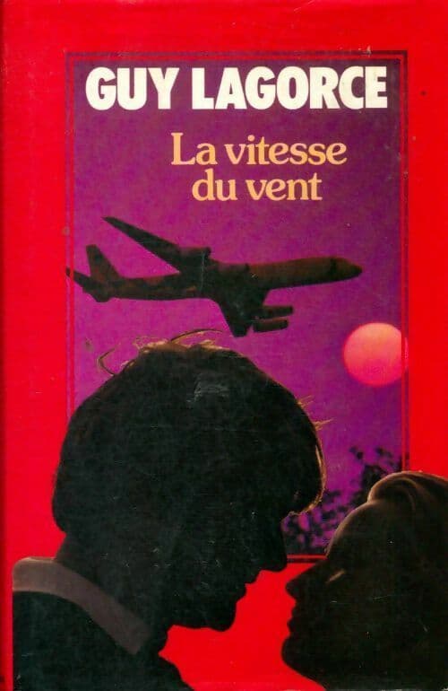 La vitesse du vent - Guy Lagorce